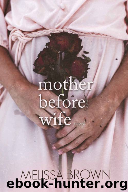 Mother Before Wife (The Compound #2) by Melissa Brown