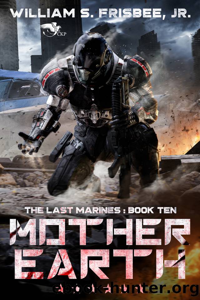 Mother Earth (The Last Marines Book 10) by William S. Frisbee Jr