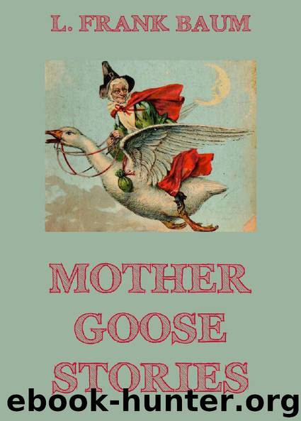 Mother Goose Stories by L. Frank Baum