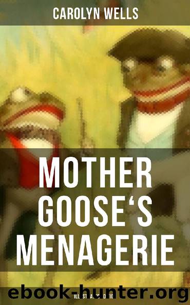 Mother Goose's Menagerie (Illustrated Edition) by Carolyn Wells