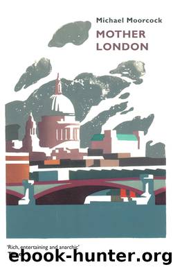 Mother London by Michael Moorcock