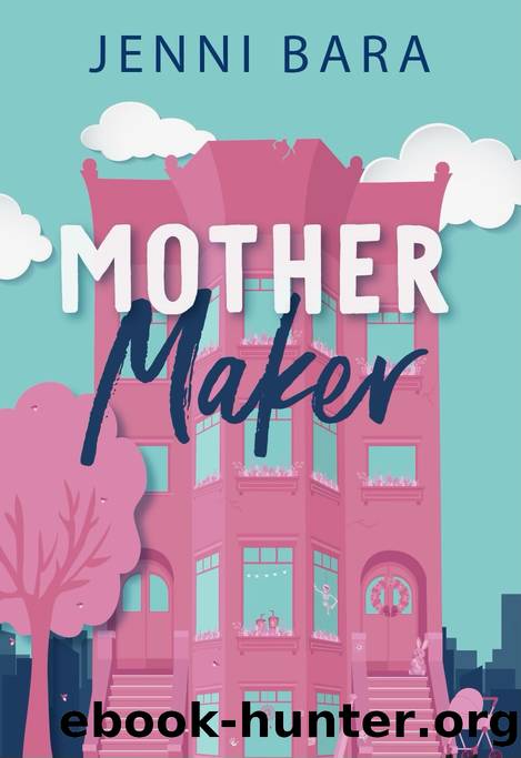 Mother Maker (The Momcoms Book 1) by Jenni Bara