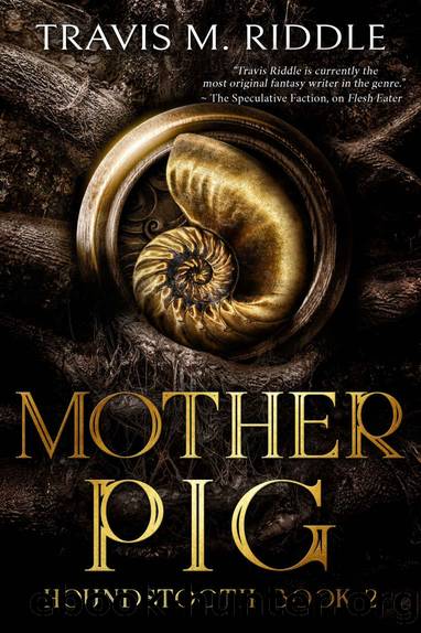 Mother Pig (Houndstooth Book 2) by Travis M. Riddle