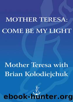 Mother Teresa by M.C. Brian Kolodiejchuk