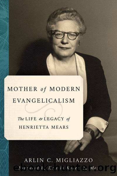 Mother of Modern Evangelicalism by Arlin C. Migliazzo
