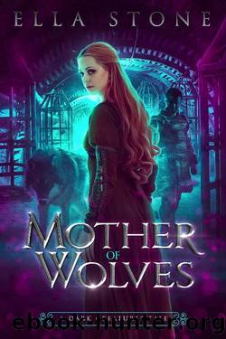 Mother of Wolves: A dark suspenseful paranormal shifter origin novella (The Dark Creatures Saga) by Ella Stone