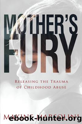 Mother's Fury: Releasing the Trauma of Childhood Abuse by Maxine Marsolini
