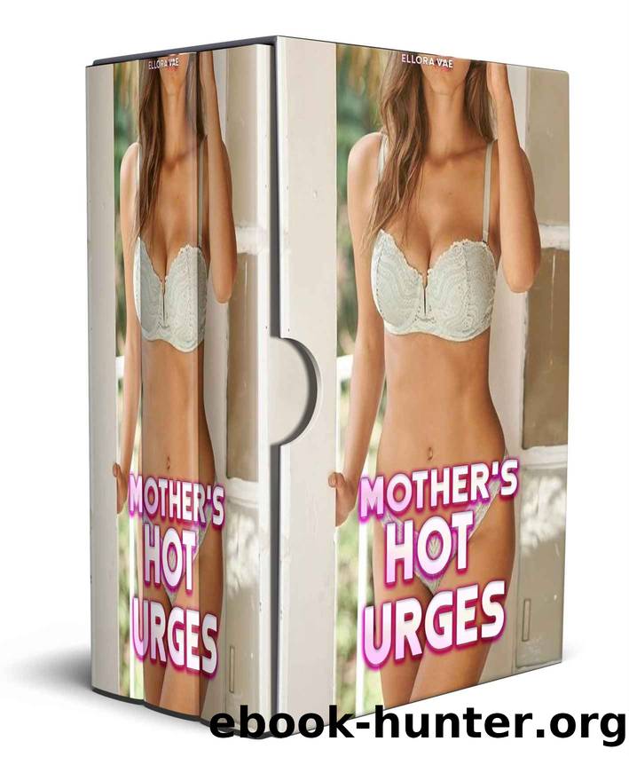 Mother's Hot Urges: The Bundle by Vae Ellora