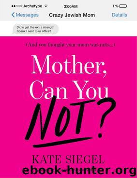 Mother, Can You Not? by Kate Siegel