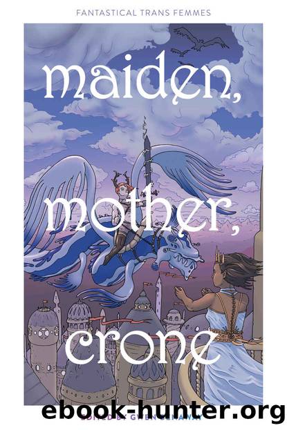 Mother, Maiden, Crone by Gwen Benaway