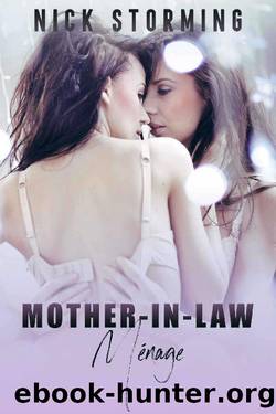 Mother-In-Law MÃ©nage: (A Taboo FFM Fantasy) by Nick Storming