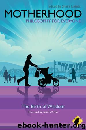 Motherhood - Philosophy for Everyone by Allhoff Fritz Warner Judith Lintott Sheila