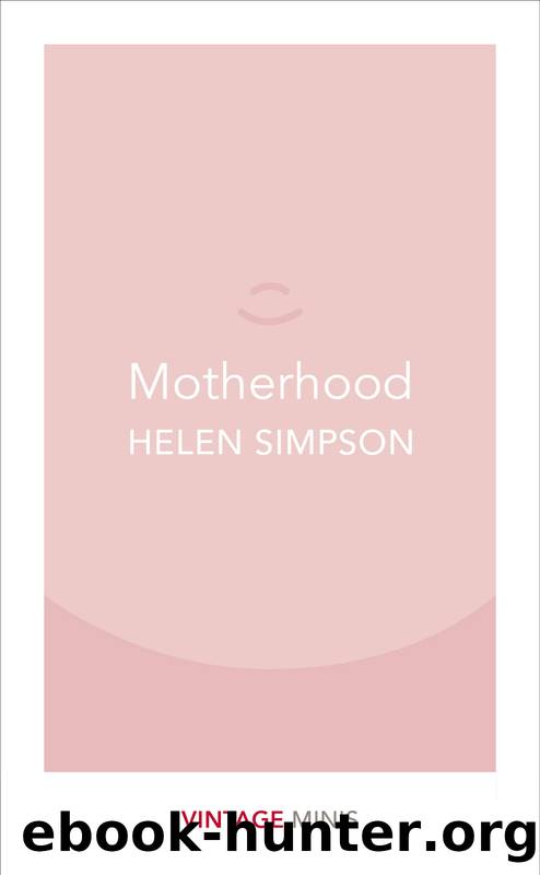 Motherhood by Helen Simpson