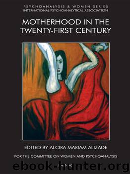 Motherhood in the Twenty-First Century by Mariam Alizade