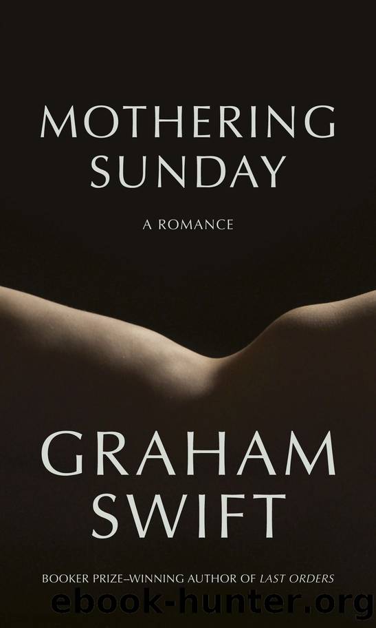 Mothering Sunday: A Romance by Graham Swift