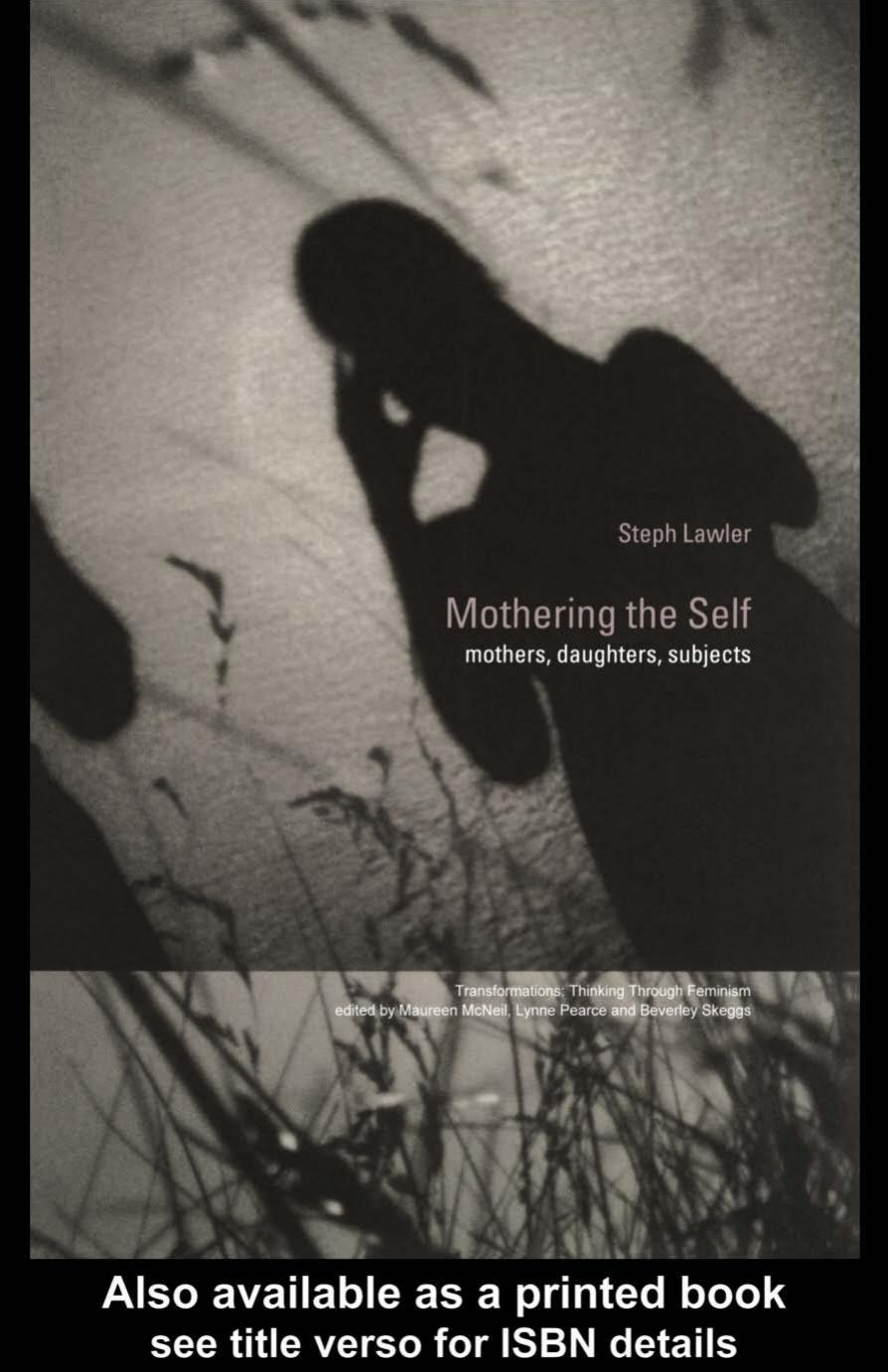 Mothering the Self: Mothers, Daughters, Subjects (Transformations (Routledge Paperback)) by Stephani Lawler