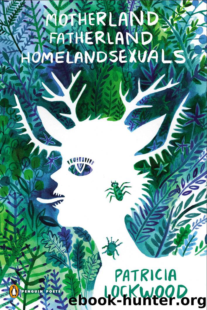 Motherland Fatherland Homelandsexuals by Patricia Lockwood