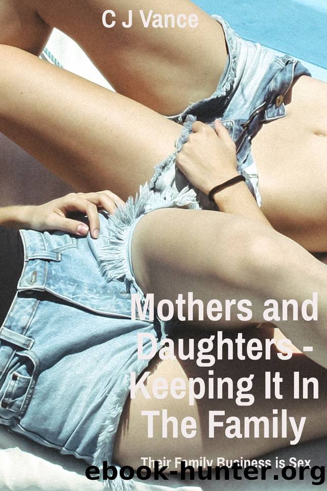 Mothers and Daughters - Keeping It In The Family: Their Family Business is Sex by Vance C J