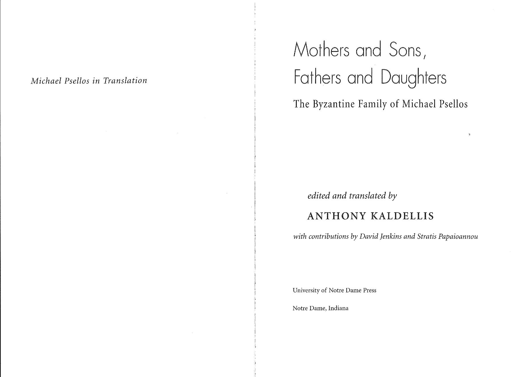 Mothers and Sons, Fathers and Daughters. The Byzantine family of Michael Psellos by Anthony Kaldellis