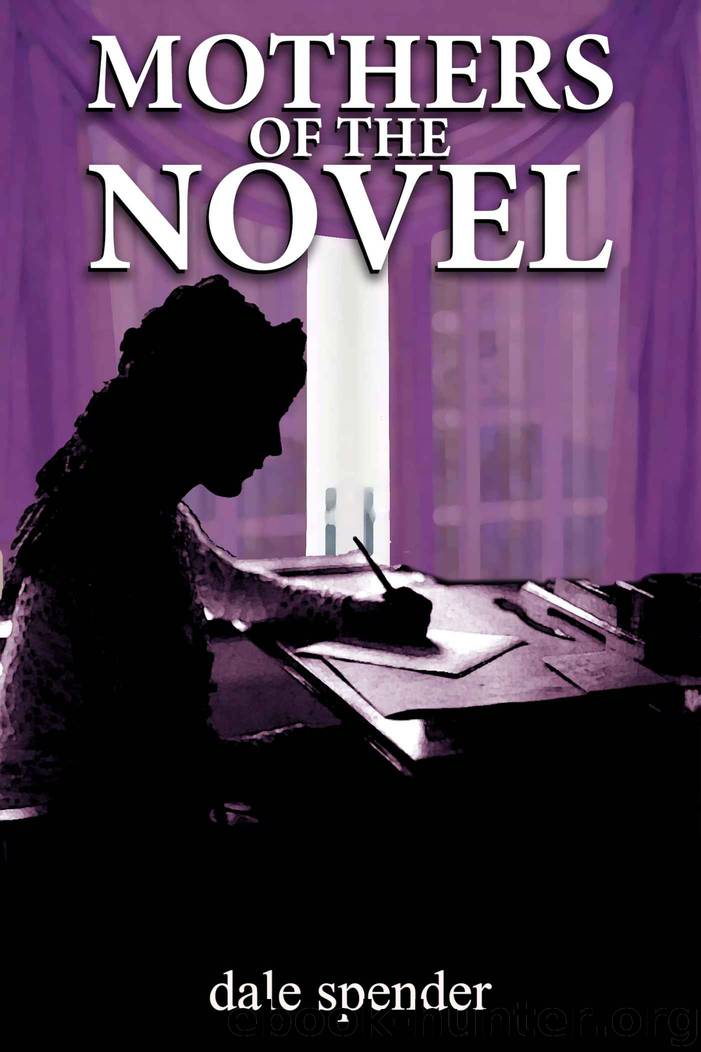 Mothers of the Novel: 100 good women writers before Jane Austen by Spender Dale