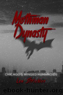 Mothman Dynasty: Chicago's Winged Humanoids by Lon Strickler