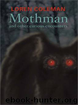 Mothman and Other Curious Encounters by Loren L. Coleman