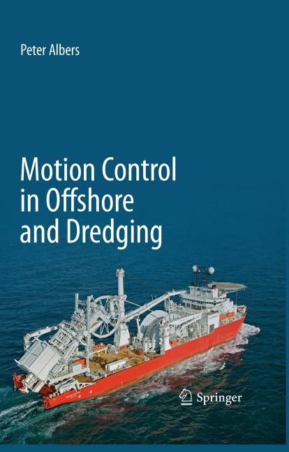 Motion Control in Offshore and Dredging by P. Albers (auth.)
