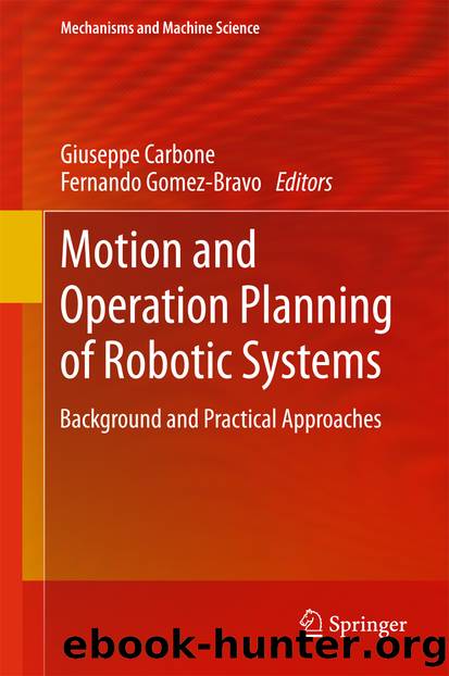 Motion and Operation Planning of Robotic Systems by Giuseppe Carbone & Fernando Gomez-Bravo