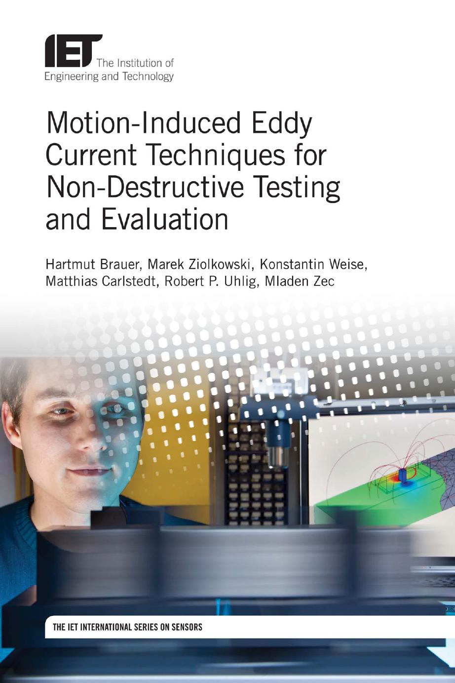 Motion-Induced Eddy Current Techniques for Non-Destructive Testing and Evaluation by Hartmut Brauer Marek Ziolkowski Konstantin Weise Matthias Carlstedt Robert P. Uhlig Mladen Zec