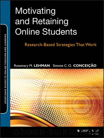 Motivating and Retaining Online Students by Rosemary M. Lehman & Simone C. O. Conceição