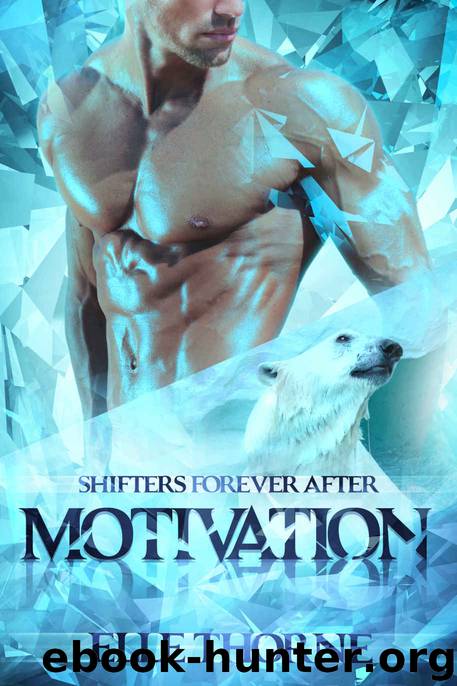 Motivation (Shifters Forever After# 3) by Elle Thorne