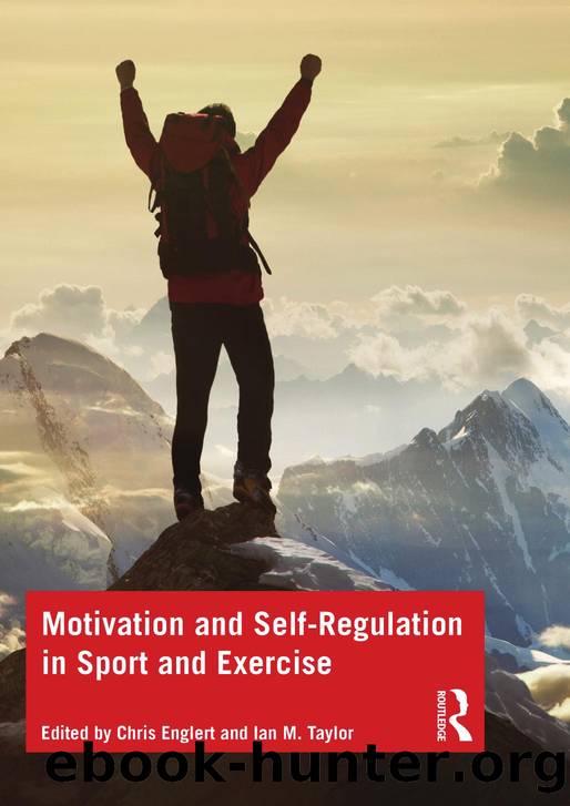 Motivation and Self-Regulation in Sport and Exercise by Chris Englert & Ian M. Taylor