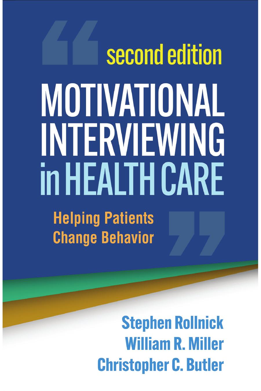 Motivational Interviewing in Health Care: Helping Patients Change Behavior, Second Edition by Stephen Rollnick William R. Miller and Christopher C. Butler