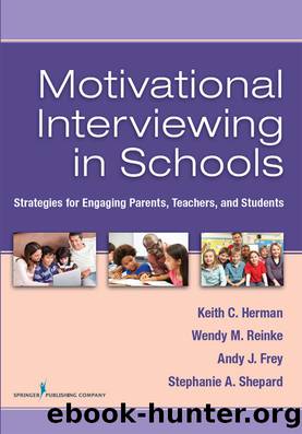 Motivational Interviewing in Schools by Herman Keith C.;Reinke Wendy M.;Frey Andy J.;Shepard Stephanie A.;