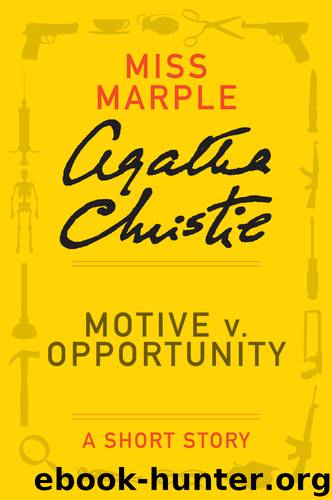 Motive v. Opportunity by Agatha Christie