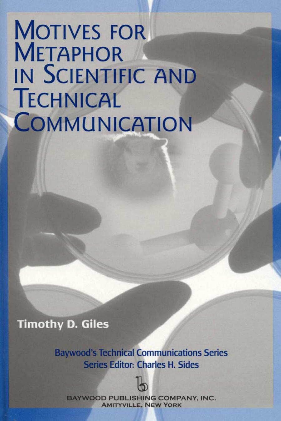 Motives for Metaphor in Scientific and Technical Communication : Large Type Edition by Timothy D. Giles; Charles H. Sides