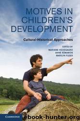 Motives in children’s development: cultural-historical approaches by Mariane Hedegaard; Anne Edwards; Marilyn Fleer