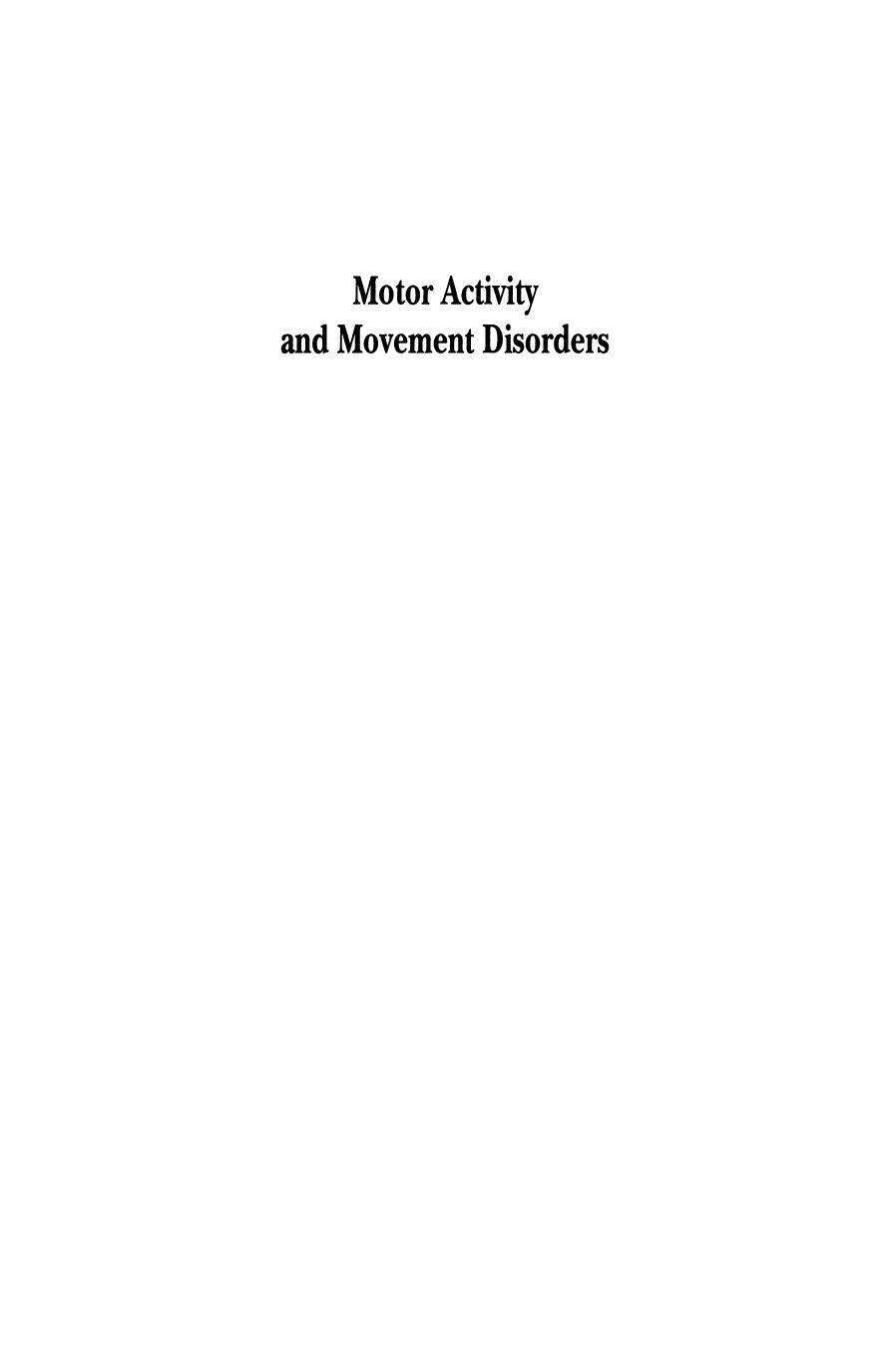 Motor Activity and Movement Disorders: Research Issues and Applications by Adolfo Gustavo Sadile (auth.) Paul R. Sanberg Klaus-Peter Ossenkopp Martin Kavaliers (eds.)