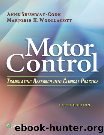 Motor Control: Translating Research into Clinical Practice by Anne Shumway-Cook & Marjorie H. Woollacott