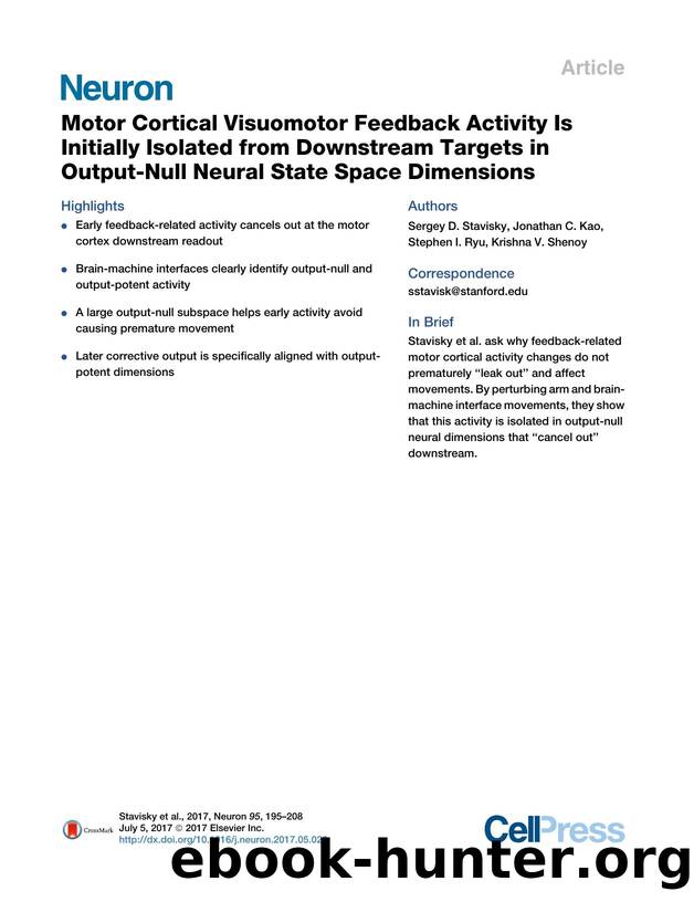 Motor Cortical Visuomotor Feedback Activity Is Initially Isolated from Downstream Targets in Output-Null Neural State Space Dimensions by Sergey D. Stavisky & Jonathan C. Kao & Stephen I. Ryu & Krishna V. Shenoy