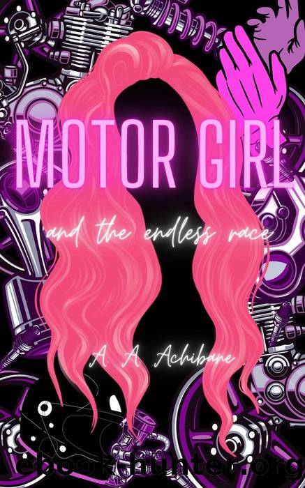 Motor Girl and the Endless Race by A. A. Achibane