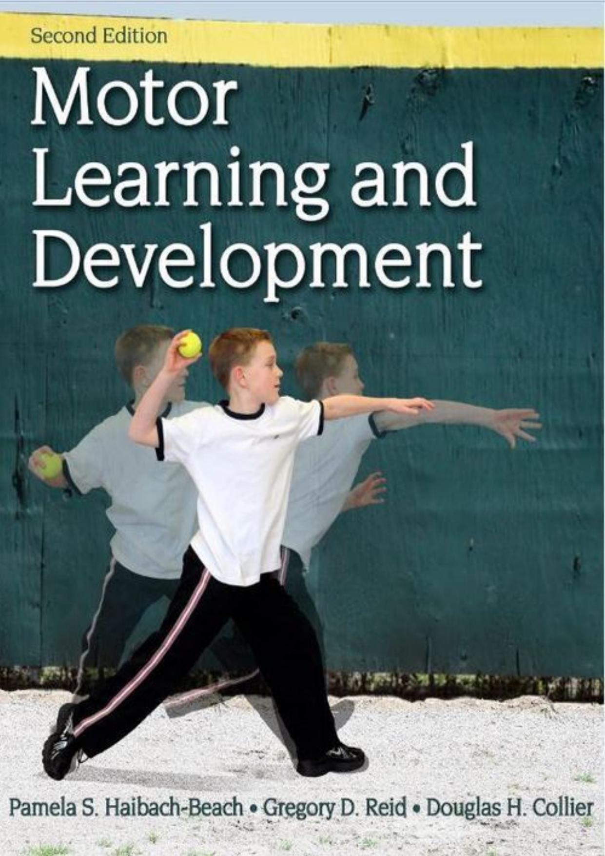 Motor Learning and Development 2nd Edition by Pamela Haibach & Greg Reid & Douglas Collier