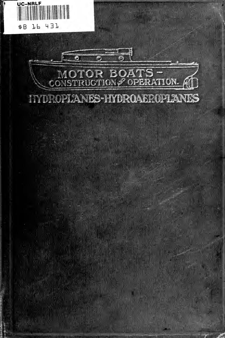 Motor boats, hydroplanes, hydroaeroplanes, construction and operation, with practical notes on propeller calculation and design; an illustrated manual of self instruction for owner by Russell Thomas Herbert 1862-1947