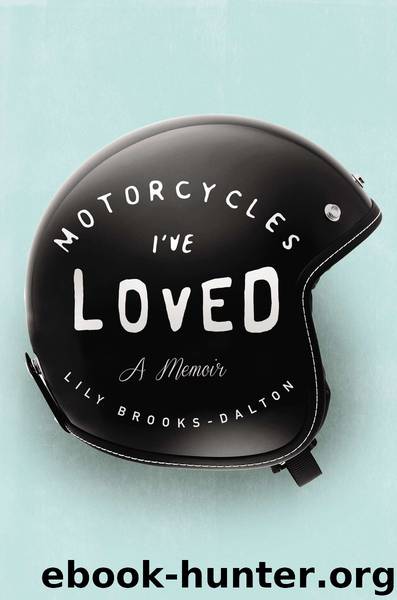 Motorcycles I've Loved by Lily Brooks-Dalton