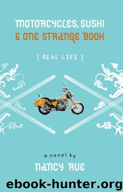 Motorcycles, Sushi & One Strange Book by Nancy N. Rue