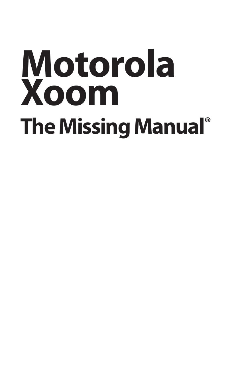 Motorola Xoom: The Missing Manual by Preston Gralla
