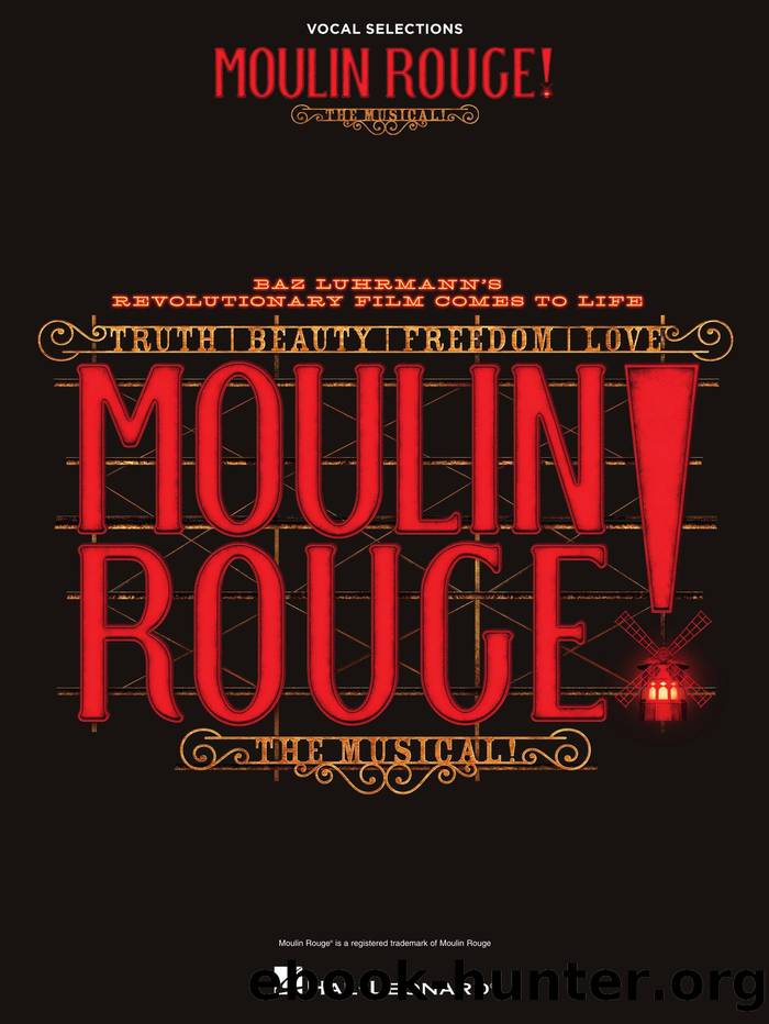 Moulin Rouge! the Musical Vocal Selections by Hal Leonard Corp