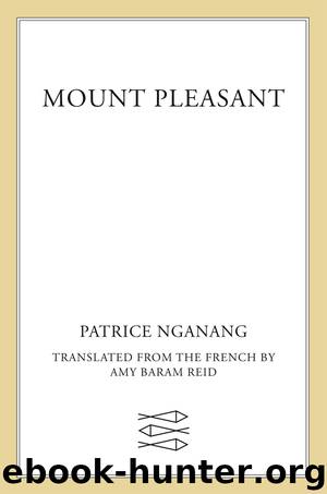 Mount Pleasant by Patrice Nganang