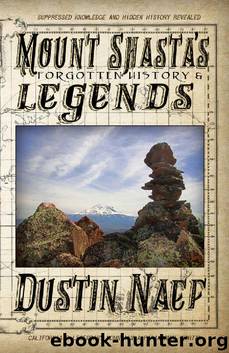 Mount Shasta's Forgotten History & Legends by Dustin Naef