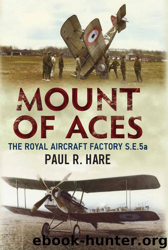 Mount of Aces: The Royal Aircraft Factory S.E.5a by Paul R. Hare